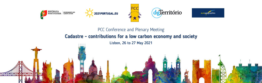Conference and Plenary Meeting of the Permanent Committee on Cadastre of the European Union (PCC). Cadastre - Contributions for a low carbon economy and society. Lisbon, May 2021